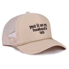 Put It On My Husband’s Tab Mesh Trucker Cap - Ash Mocha