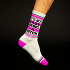 Sock with text 'It's not easy being a bitch' on a black background