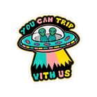 Sticker Cabana You Can Trip with Us Aliens in UFO