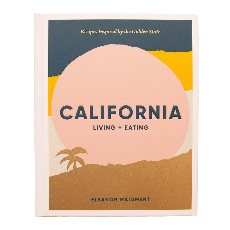 California: Living + Eating