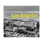 Book cover of 'Los Angeles Then and Now' with a black and white photo of a beachside neighborhood and yellow text.
