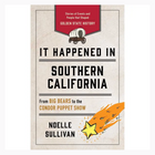 It Happened in Southern California by Noelle Sullivan: Paperback; 160 pages / English