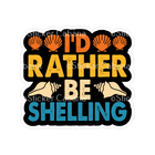 Sticker Cabana I'd Rather Be Shelling