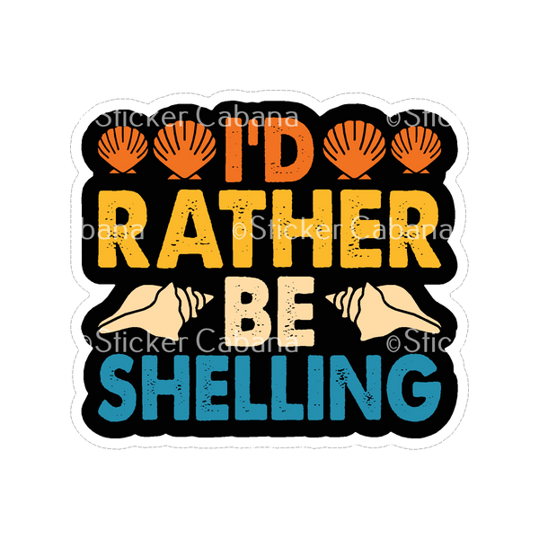 Sticker Cabana I'd Rather Be Shelling