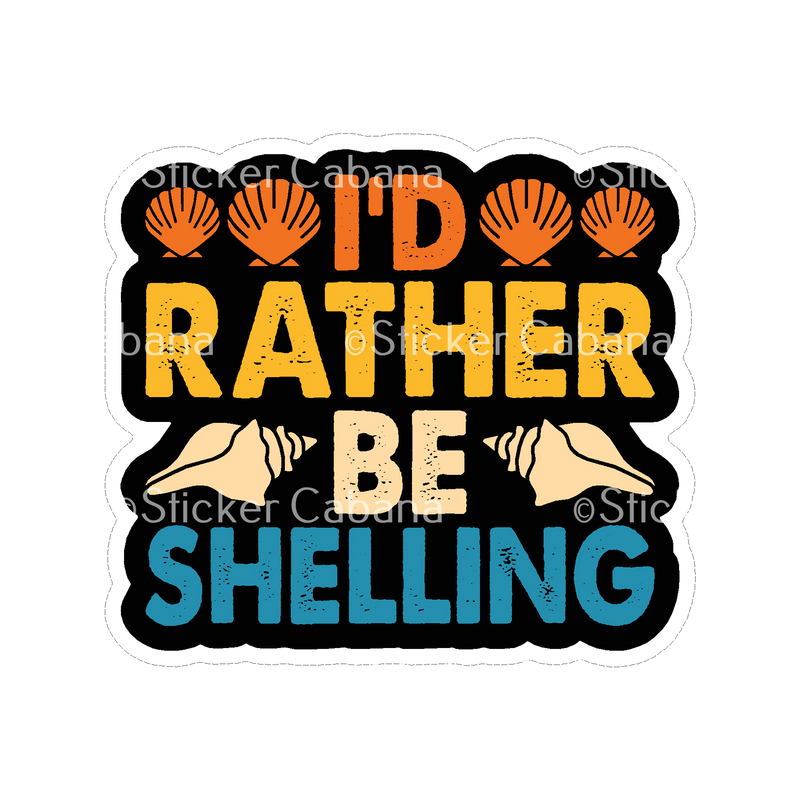 Sticker Cabana I'd Rather Be Shelling