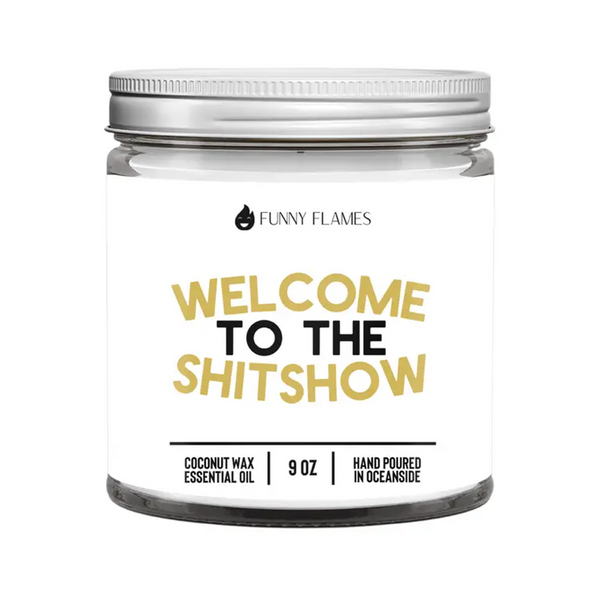 Funny Flames Candle - Welcome To The Sh*tshow 9oz 