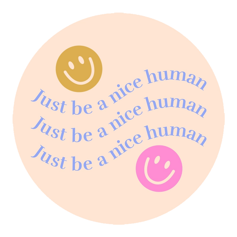 Talking Out of Turn Stickers - Just Be A Nice Human