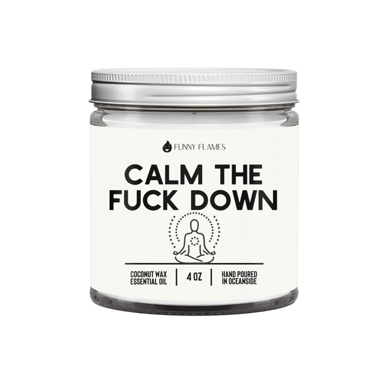 Calm The Fuck Down- Funny Calming Candle Funny Gift