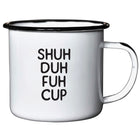 Shuh Duh Fuh Cup | Enamel Mug